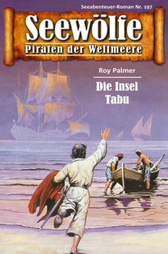 Roy Palmer. Seew?lfe - Piraten der Weltmeere 197