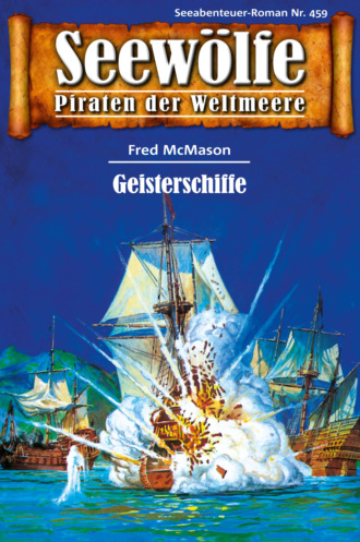 Fred McMason. Seew?lfe - Piraten der Weltmeere 459