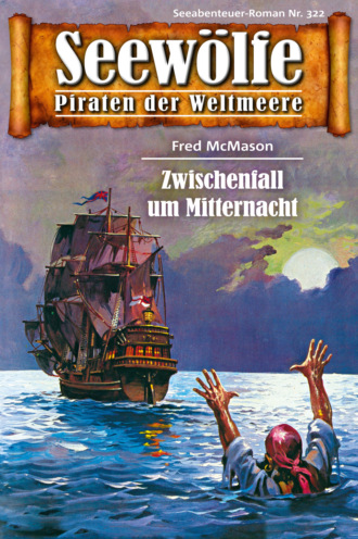 Fred McMason. Seew?lfe - Piraten der Weltmeere 322