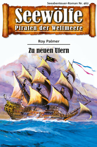 Roy Palmer. Seew?lfe - Piraten der Weltmeere 462