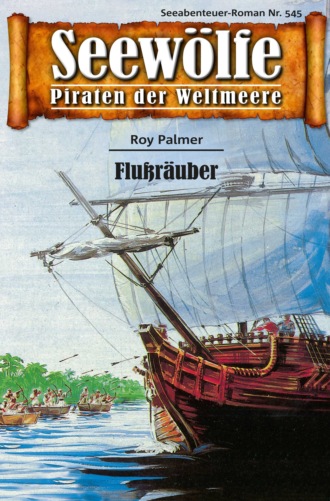 Roy Palmer. Seew?lfe - Piraten der Weltmeere 545