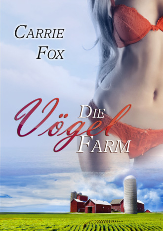 Carrie Fox. Die V?gelfarm