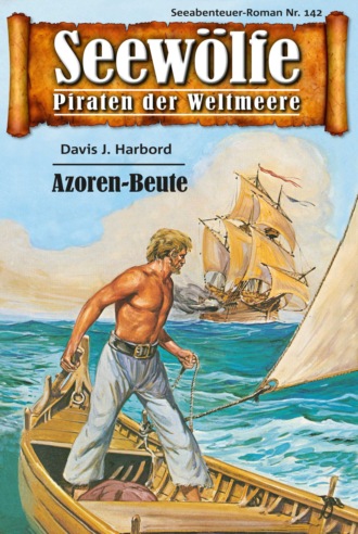 Davis J.Harbord. Seew?lfe - Piraten der Weltmeere 142