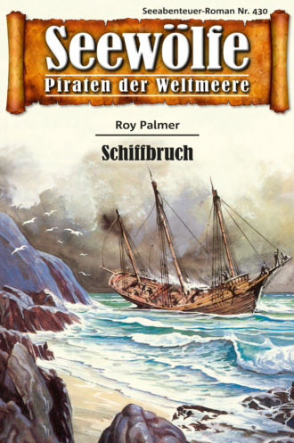 Roy Palmer. Seew?lfe - Piraten der Weltmeere 430