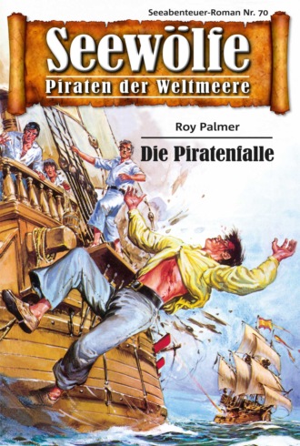 Roy Palmer. Seew?lfe - Piraten der Weltmeere 70