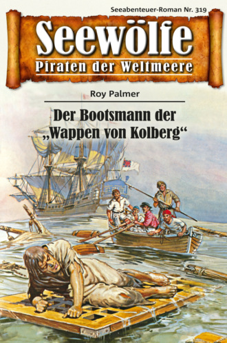 Roy Palmer. Seew?lfe - Piraten der Weltmeere 319