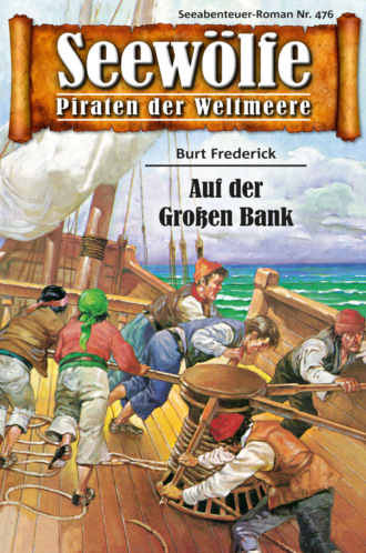 Burt Frederick. Seew?lfe - Piraten der Weltmeere 476