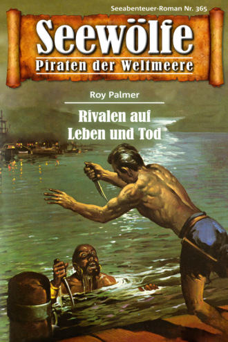 Roy Palmer. Seew?lfe - Piraten der Weltmeere 365