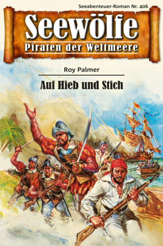 Roy Palmer. Seew?lfe - Piraten der Weltmeere 406