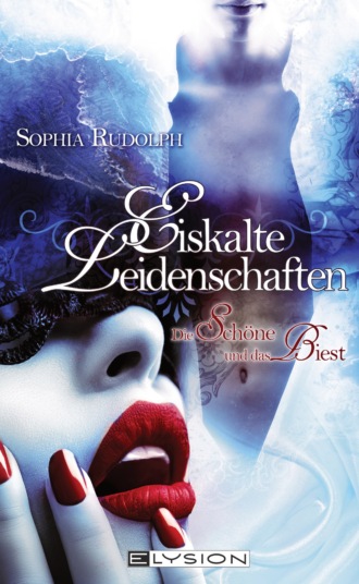 Sophia Rudolph. Eiskalte Leidenschaften