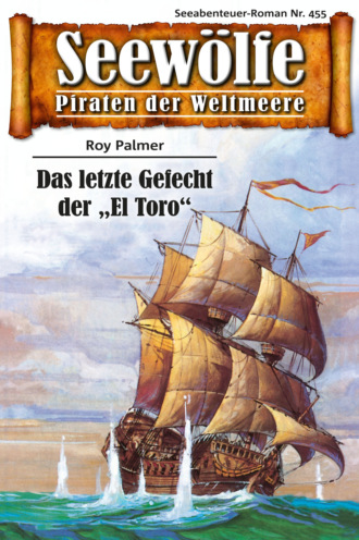 Roy Palmer. Seew?lfe - Piraten der Weltmeere 455