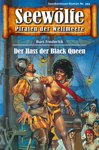 Burt Frederick. Seew?lfe - Piraten der Weltmeere 394