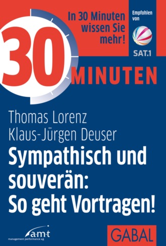 Thomas Lorenz. 30 Minuten Sympathisch und souver?n: So geht Vortragen!