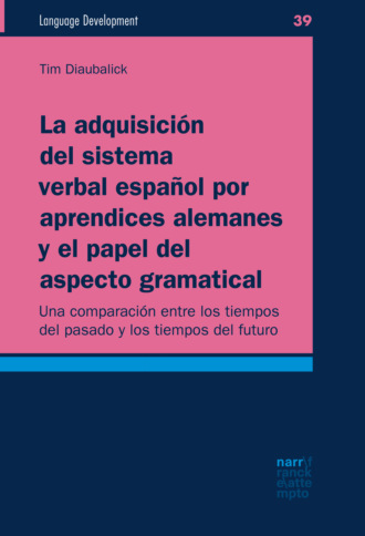 Tim Diaubalick. La adquisici?n del sistema verbal espa?ol por aprendices alemanes y el papel del aspecto gramatical