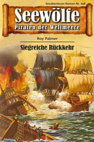 Roy Palmer. Seew?lfe - Piraten der Weltmeere 298