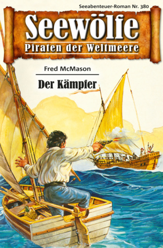 Fred McMason. Seew?lfe - Piraten der Weltmeere 380