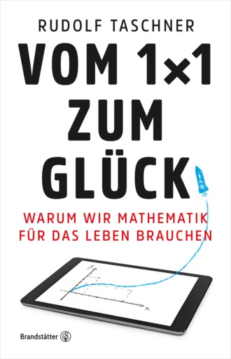 Rudolf Taschner. Vom 1x1 zum Gl?ck