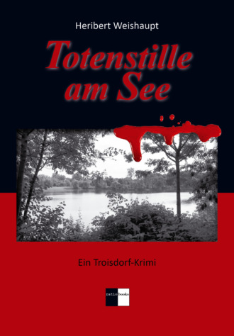 Heribert Weishaupt. Totenstille am See