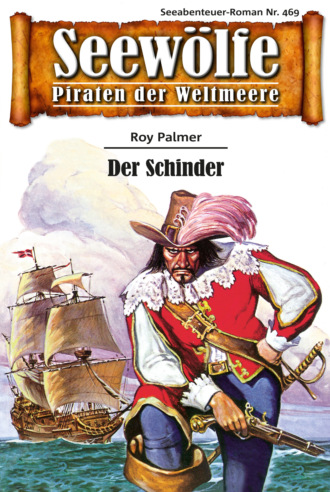 Roy Palmer. Seew?lfe - Piraten der Weltmeere 469