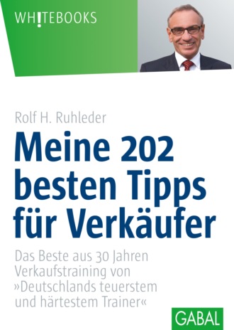 Rolf H. Ruhleder. Meine 202 besten Tipps f?r Verk?ufer