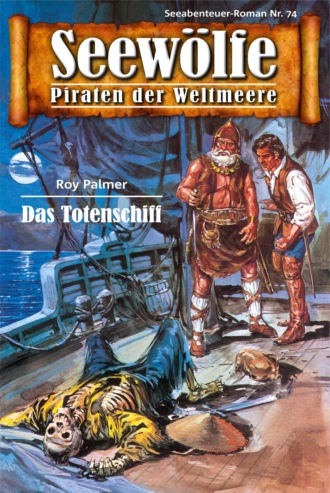 Roy Palmer. Seew?lfe - Piraten der Weltmeere 74