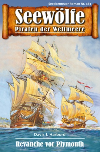 Davis J.Harbord. Seew?lfe - Piraten der Weltmeere 163