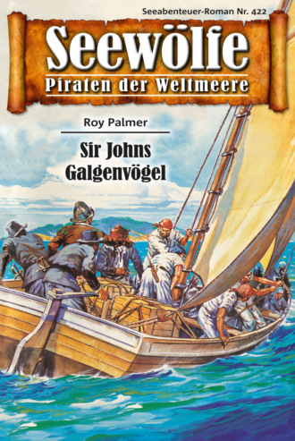 Roy Palmer. Seew?lfe - Piraten der Weltmeere 422