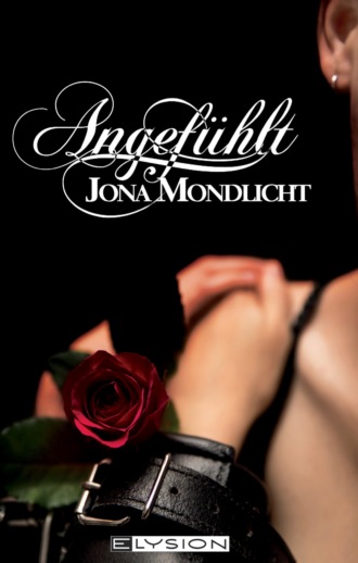 Jona Mondlicht. Angef?hlt