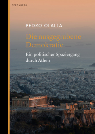 Pedro Olalla. Die ausgegrabene Demokratie