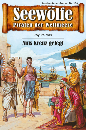 Roy Palmer. Seew?lfe - Piraten der Weltmeere 264