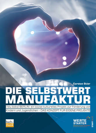 Carsten Stier. Die Selbstwertmanufaktur