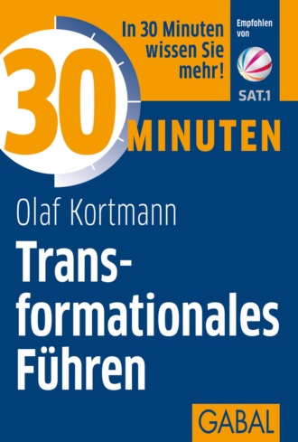 Olaf Kortmann. 30 Minuten Transformationales F?hren