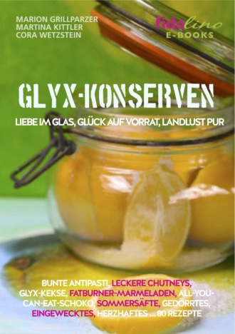 Marion Grillparzer. GLYX Konserven