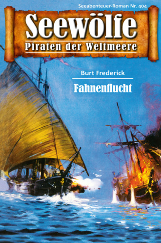 Burt Frederick. Seew?lfe - Piraten der Weltmeere 404