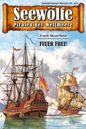 Frank Moorfield. Seew?lfe - Piraten der Weltmeere 479