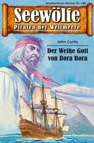 John Curtis. Seew?lfe - Piraten der Weltmeere 186