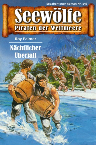 Roy Palmer. Seew?lfe - Piraten der Weltmeere 196