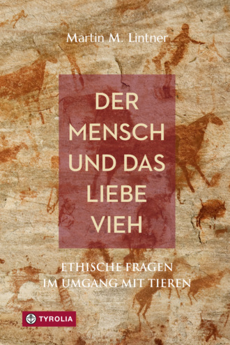 Martin M. Lintner. Der Mensch und das liebe Vieh