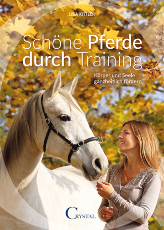 Lisa Kittler. Sch?ne Pferde durch Training