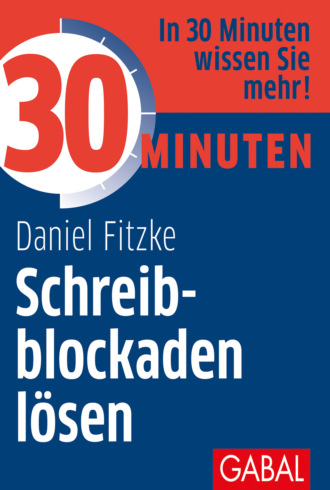 Daniel Fitzke. 30 Minuten Schreibblockaden l?sen