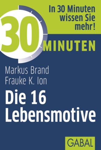 Frauke Ion. 30 Minuten Die 16 Lebensmotive