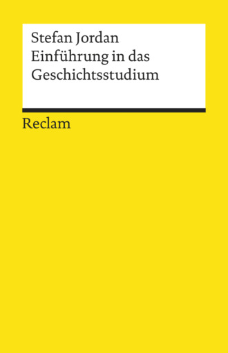 Stefan Jordan. Einf?hrung in das Geschichtsstudium