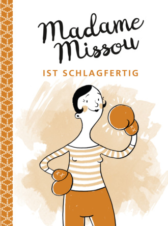 Madame Missou. Madame Missou ist schlagfertig