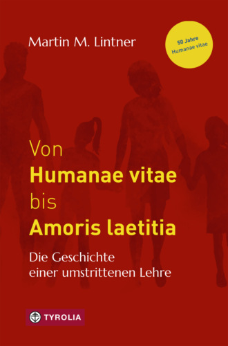 Martin M. Lintner. Von Humanae vitae bis Amoris laetitia