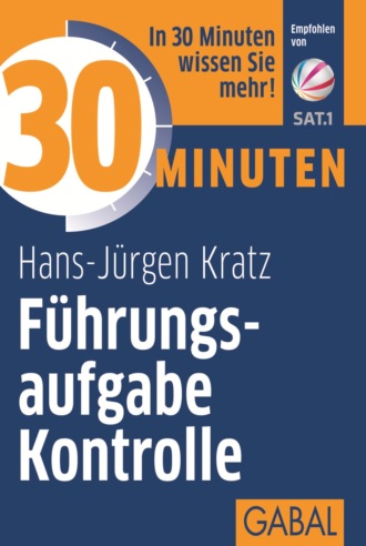 Hans-J?rgen Kratz. 30 Minuten F?hrungsaufgabe Kontrolle