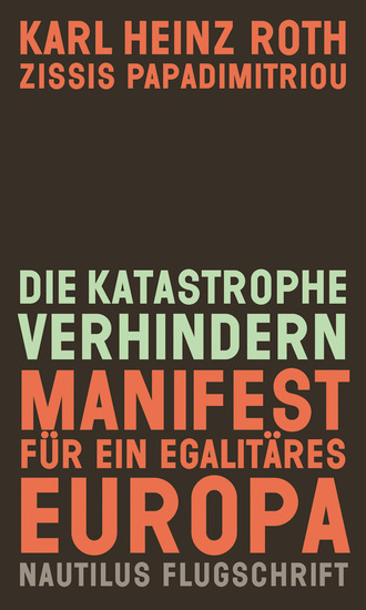 Karl Heinz Roth. Die Katastrophe verhindern