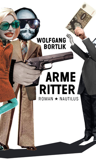 Wolfgang Bortlik. Arme Ritter