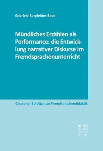 Gabriele Bergfelder-Boos. M?ndliches Erz?hlen als Performance: die Entwicklung narrativer Diskurse im Fremdsprachenunterricht