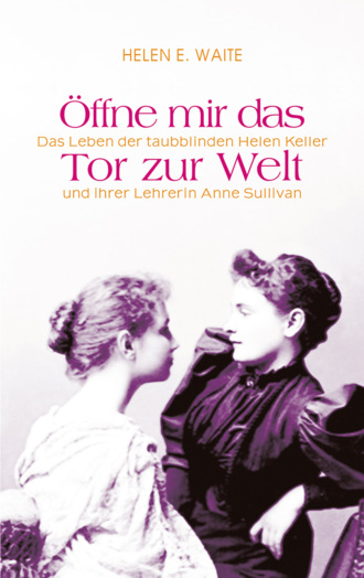 Helen Waite. ?ffne mir das Tor zur Welt