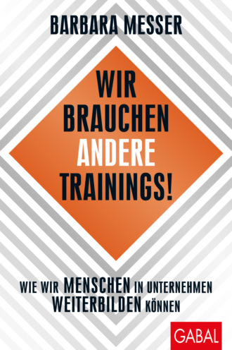 Barbara Messer. Wir brauchen andere Trainings!